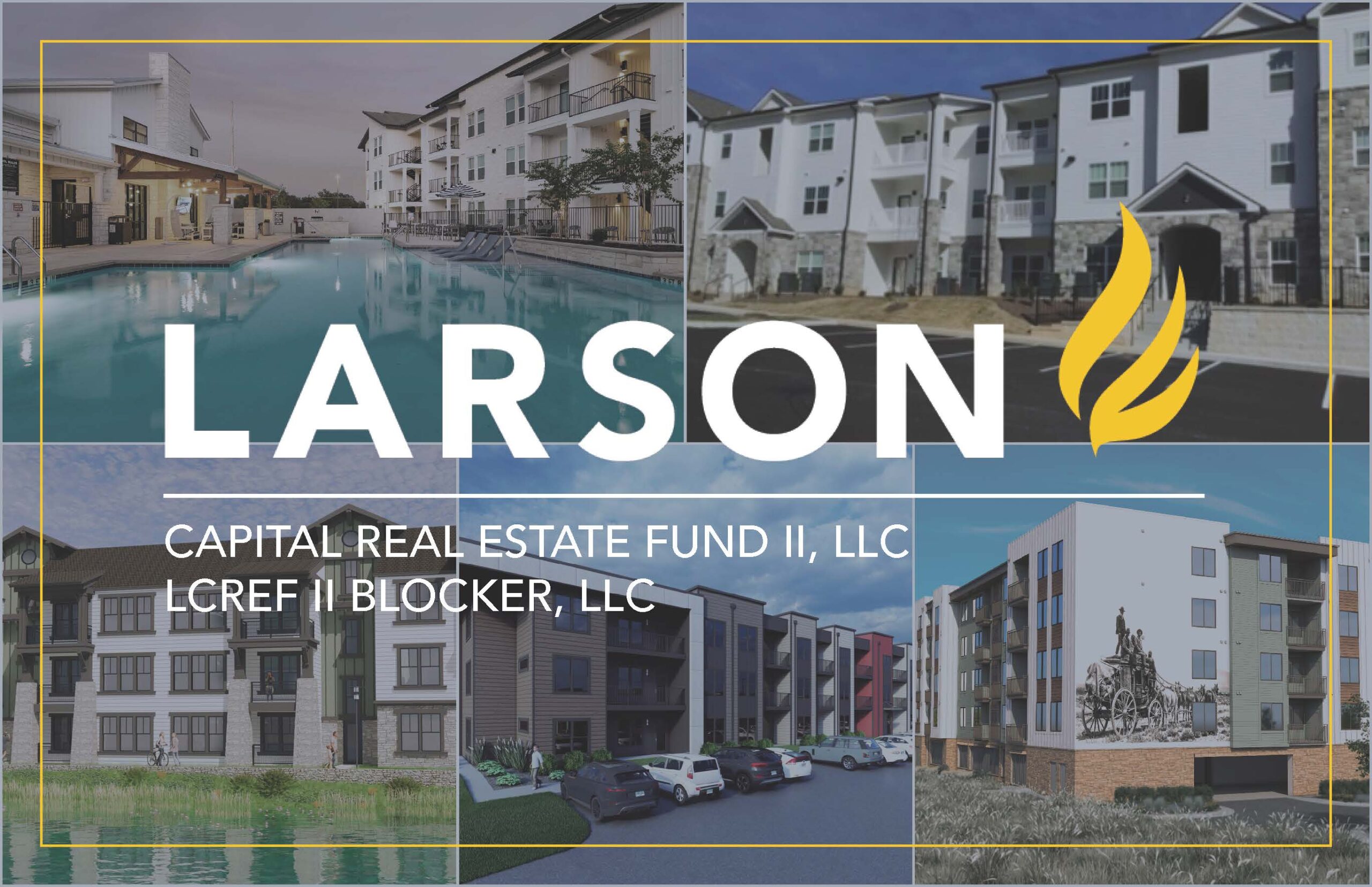 Larson Capital Real Estate Fund II, LLC & LCREF II Blocker, LLC