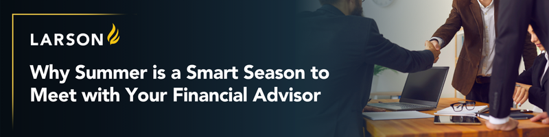 Summer is a smart time to meet with your advisor. A mid-year check-in can enhance tax planning, portfolio performance, and year-end strategy.