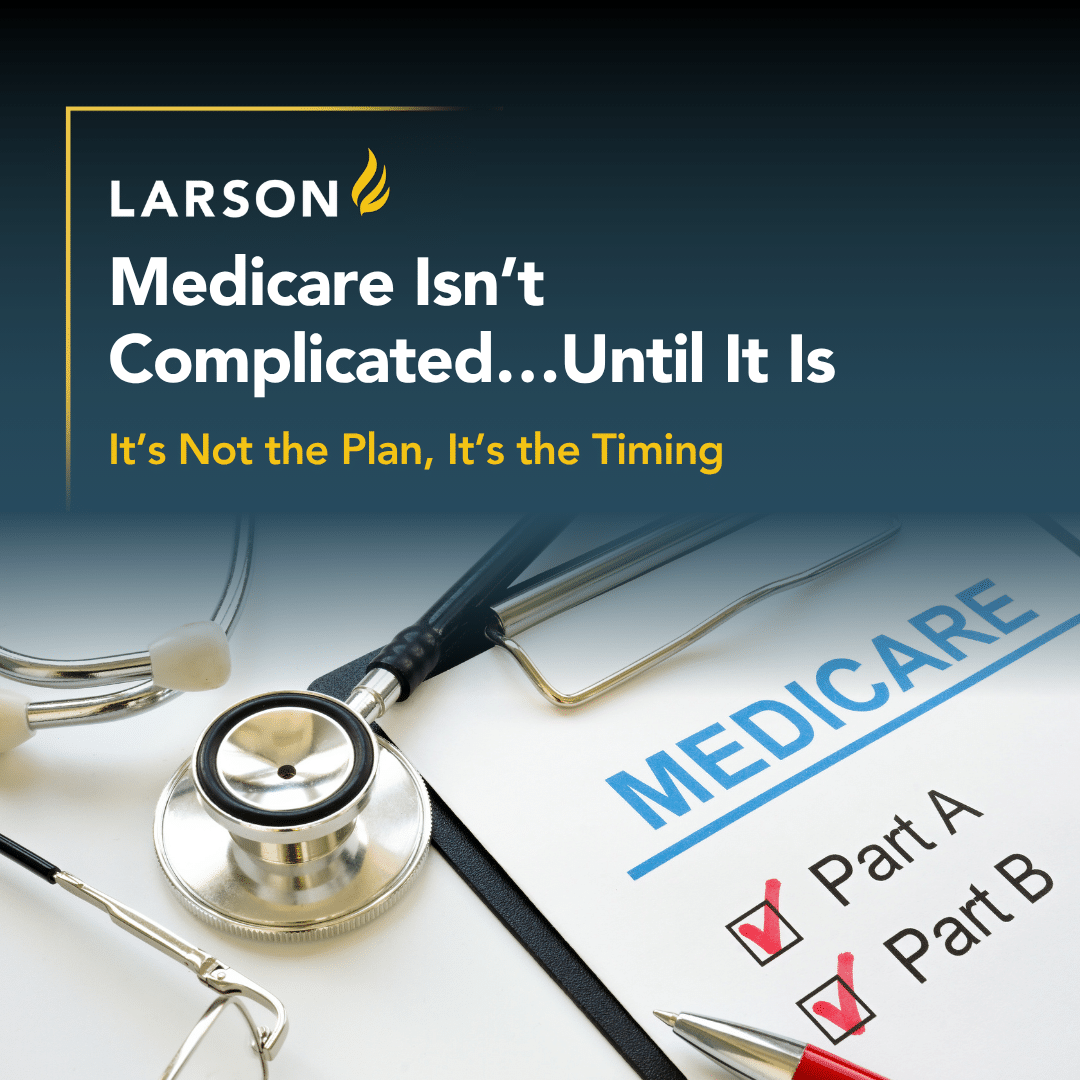 Medicare Planning Isn’t Complicated